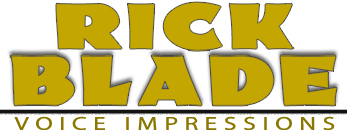 Character voices, cartoon voices, and voice impressions by character voice actor and voice impressionist Rick Blade.